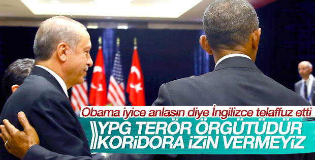 Erdoğan'dan Obama'ya: Terör koridoruna izin vermeyeceğiz