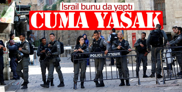 İsrail Mescid-i Aksa'da Cuma'yı yasakladı